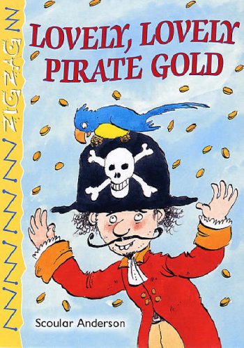 Lovely, Lovely Pirate Gold (9780237531706) by Scoular Anderson