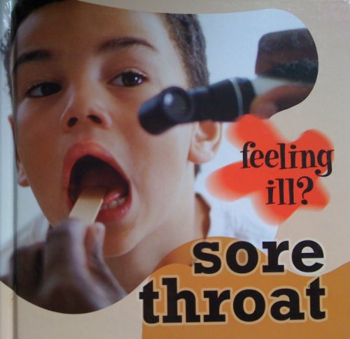 9780237533564: Sore Throat (Feeling Ill?)