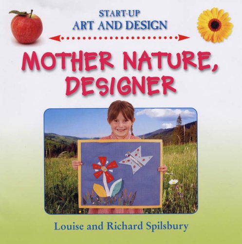 Mother Nature, Designer (9780237533984) by Spilsbury, Louise A.