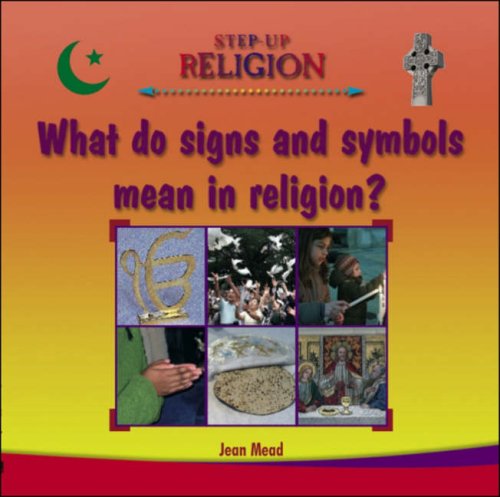 Imagen de archivo de What Do Signs and Symbols Mean in Religion? (Step-up Religion) a la venta por WorldofBooks