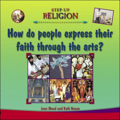 Stock image for Expressing Faith Through the Arts (Step-up Religion) for sale by WorldofBooks