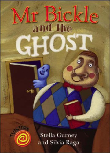 MR Bickle and the Ghost. Stella Gurney and Silvia Raga (9780237534653) by Stella Gurney