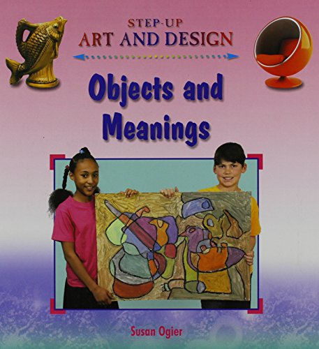 Beispielbild fr Objects and Meanings (Step-up Art and Design) zum Verkauf von Reuseabook