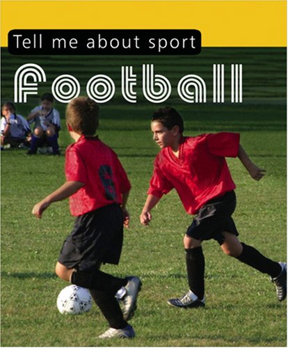 Tell Me About-- Football. [Clive Gifford] (9780237536312) by Clive Gifford