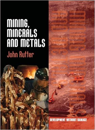 Beispielbild fr Mining, Minerals and Metals (Development without Damage) zum Verkauf von WorldofBooks