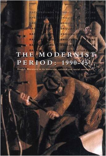 Beispielbild fr The Modernist Period: 1900-45 (Backgrounds to English Literature) zum Verkauf von WorldofBooks