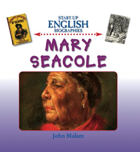 Mary Seacole (Start Up English Biographies) (9780237538736) by Malam, John