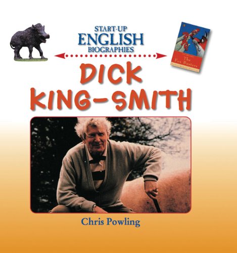 Dick King-Smith (Start Up English Biographies) (9780237539023) by Powling, Chris