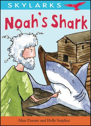 Noah's Shark. by Alan Durant and Holly Surplice (9780237539047) by Alan Durant