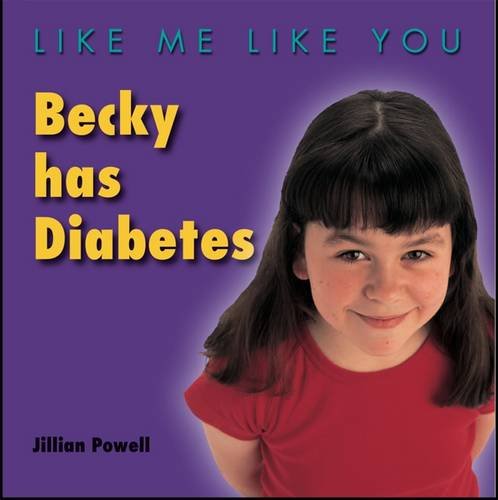 9780237539269: Becky Has Diabetes (Like Me, Like You)