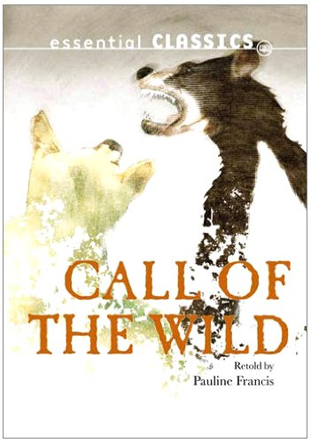 9780237540814: Call of the Wild (Essential Classics - Adventure Classics)