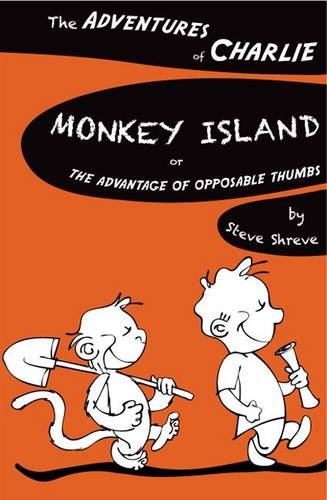 Stock image for Monkey Island: Or the Advantage of Opposable Thumbs (The Adventures of Charlie) Steve Shreve for sale by Re-Read Ltd