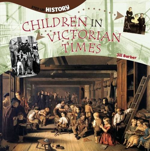 Beispielbild fr Children in Victorian Times (Step-up History) zum Verkauf von WorldofBooks