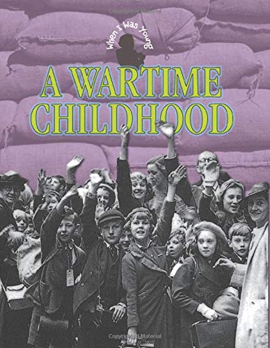 9780237543846: A Wartime Childhood (When I Was Young)