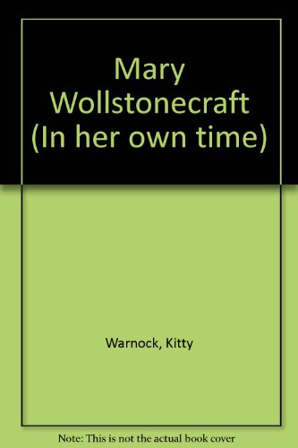 9780237600365: Mary Wollstonecraft (In her own time)