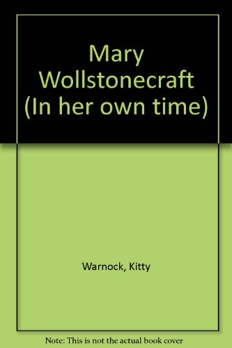 9780237600365: Mary Wollstonecraft (In Her Time Series)