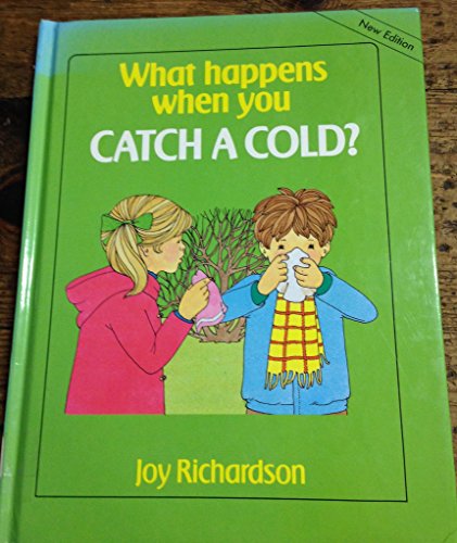 Beispielbild fr What Happens When You Catch a Cold? zum Verkauf von AwesomeBooks
