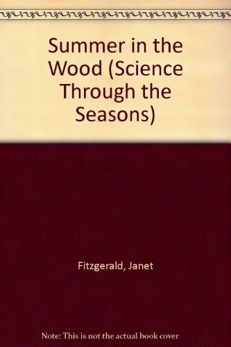 Stock image for Summer in the Wood (Science Through the Seasons) for sale by AwesomeBooks