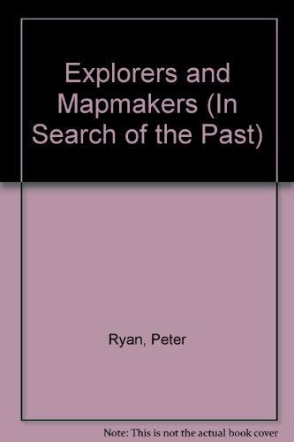9780237602758: Explorers and Mapmakers (In Search of the Past S.)