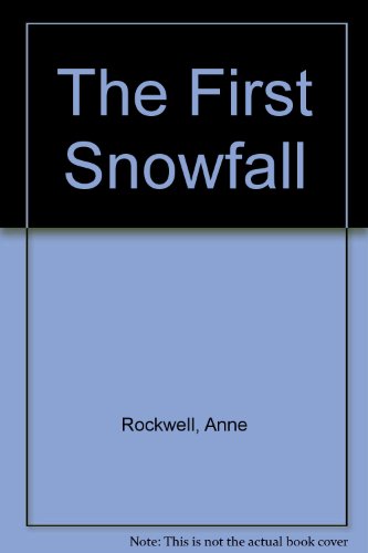 The First Snowfall (9780237602970) by Anne Rockwell; Harlow Rockwell