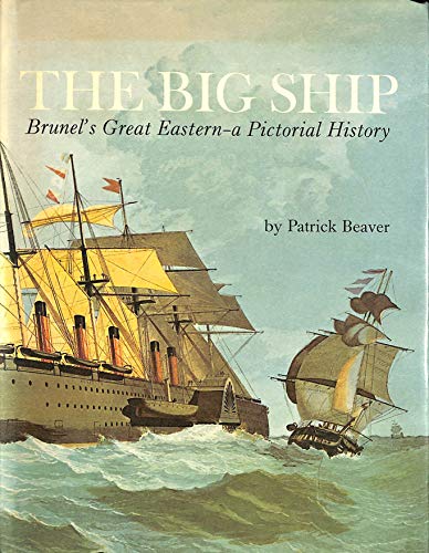 Imagen de archivo de The Big Ship: Brunel's "Great Eastern" - A Pictorial History a la venta por WorldofBooks