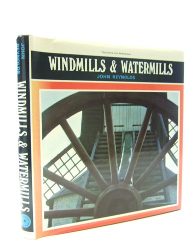 Windmills and Watermills (Excursions into Architecture) (9780238789434) by Reynolds, John