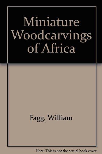 Stock image for Miniature Wood Carvings of Africa for sale by Tangled Web Mysteries and Oddities