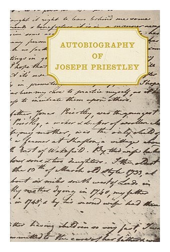 Imagen de archivo de Autobiography of Joseph Priestley: memoirs written by himself;: [and], An account of further discoveries in air; a la venta por A Squared Books (Don Dewhirst)