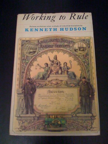 Imagen de archivo de Working to Rule : Railway Workshop Rules: A Study of Industrial Discipline a la venta por Better World Books