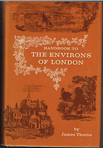 Handbook to the environs of London: Containing an account of every town and village and of all places of interest within a circle of twenty miles round London (9780239000613) by Thorne, James