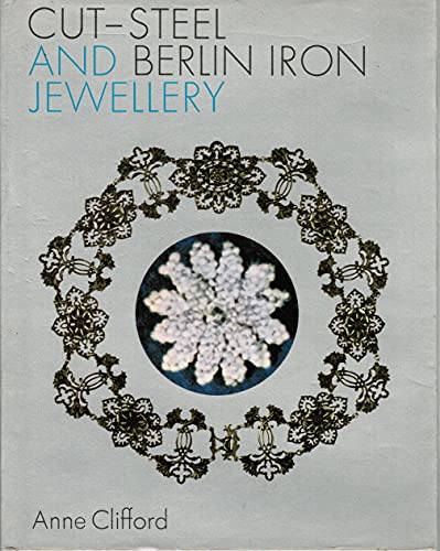 Cut-steel and Berlin iron jewellery (9780239000699) by Clifford, Anne