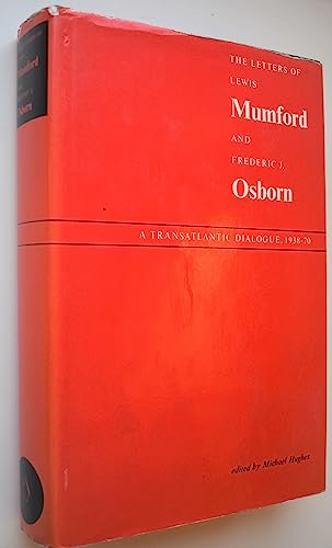 Beispielbild fr The Letters of Lewis Mumford and Frederic J. Osborn: a transatlantic dialogue 1938-1970 zum Verkauf von WorldofBooks