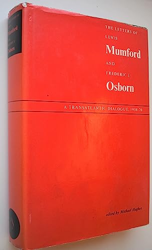 Imagen de archivo de The Letters of Lewis Mumford and Frederic J. Osborn: a transatlantic dialogue 1938-1970 a la venta por WorldofBooks