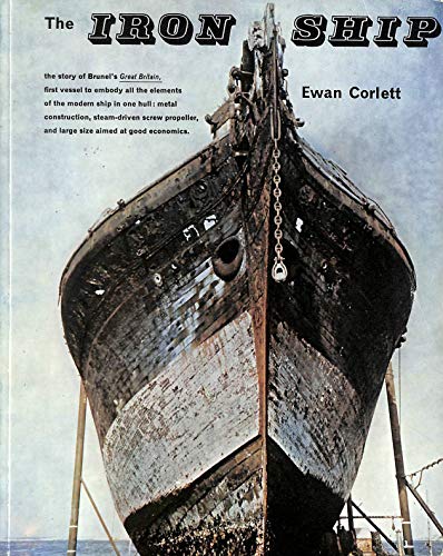 Beispielbild fr THE IRON SHIP: THE HISTORY AND SIGNIFICANCE OF BRUNEL'S 'GREAT BRITAIN'. zum Verkauf von Cambridge Rare Books