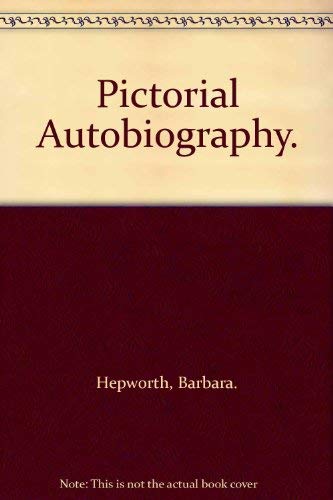 A pictorial autobiography (9780239001689) by HEPWORTH, Barbara