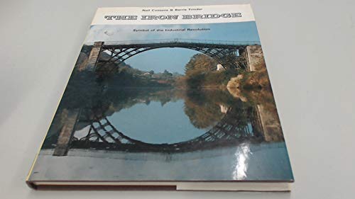 The Iron Bridge: Symbol of the Industrial Revolution (9780239001870) by Cossons, Neil
