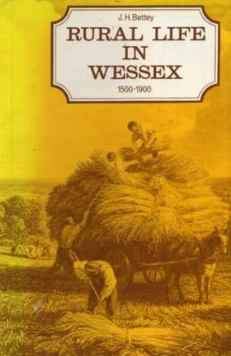Stock image for Rural Life in Wessex, 1500-1900 for sale by Goldstone Books