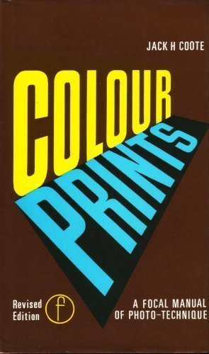 Stock image for Colour prints: The photographic technique of the colour positive (The manual of photo-technique) for sale by WorldofBooks