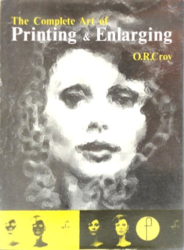 The Complete Art of Printing and Enlarging