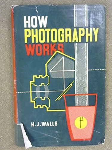 Beispielbild fr How Photography Works zum Verkauf von Bailey's Bibliomania