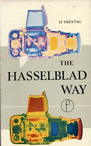 Imagen de archivo de The Hasselblad way: The Hasselblad photographer's companion a la venta por GF Books, Inc.