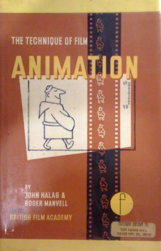 The Technique of Film Animation - Halas, John; Manvell, Roger