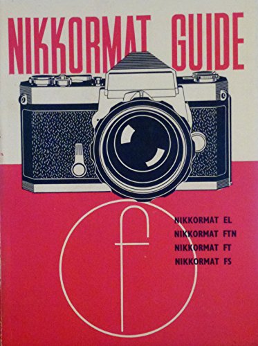 9780240506722: Nikkormat Guide (Camera Guides)