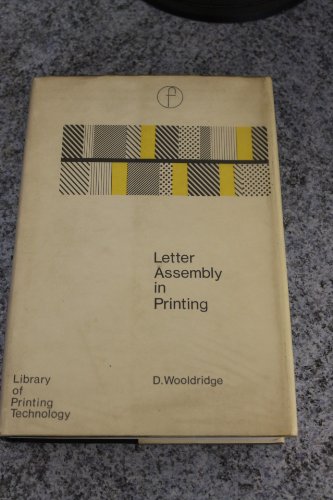 Letter Assembly in Printing (The Library of Printing Technology)