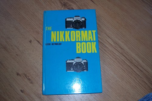 Stock image for The Nikkormat Book for El and Ft2 Users for sale by ThriftBooks-Dallas