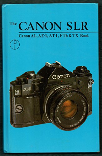 Beispielbild fr The Canon SLR Book: Canon A1, AE-1, AT-1, FTb & TX zum Verkauf von WorldofBooks