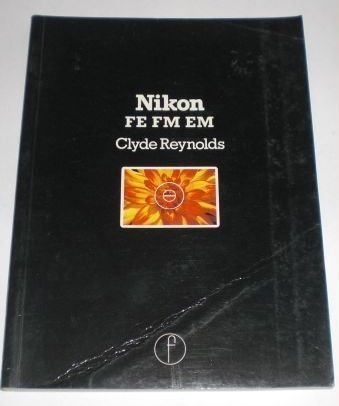 Imagen de archivo de Nikon FE FM EM Book (Focal camera books) a la venta por SecondSale