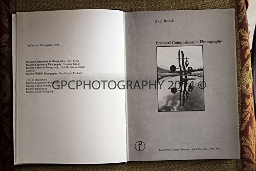 Beispielbild fr Practical Composition in Photography (Practical photography series) zum Verkauf von WorldofBooks