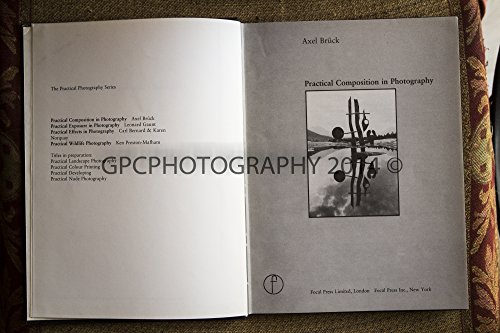 9780240510606: Practical Composition in Photography (Practical photography series)