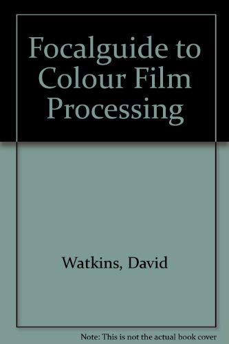 Focalguide to Color Film Processing (9780240511269) by Watkins, Derek